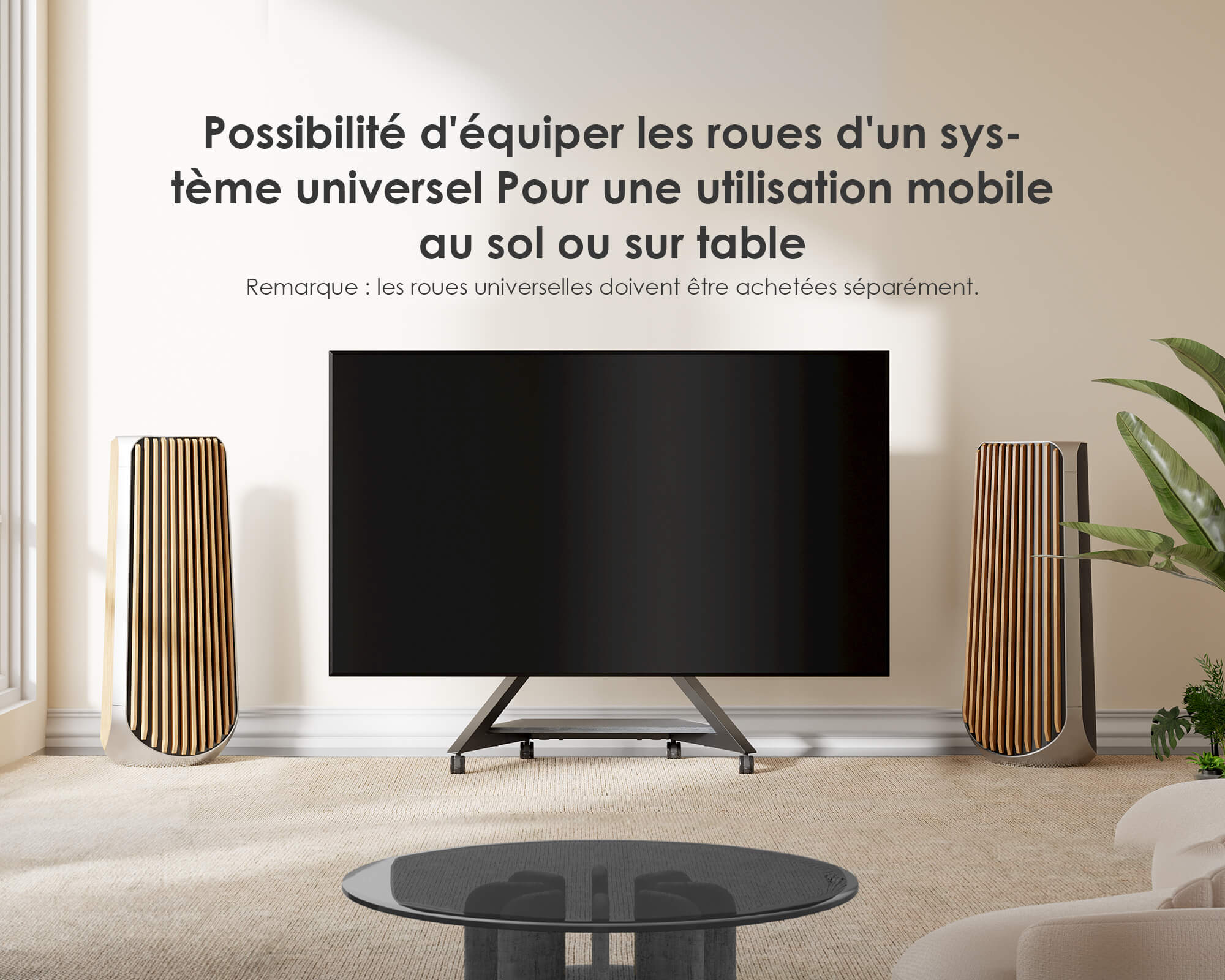 Possibilite d'équiper les roues d'un systeme universel Pour une utilisation obile au sol ou sur table