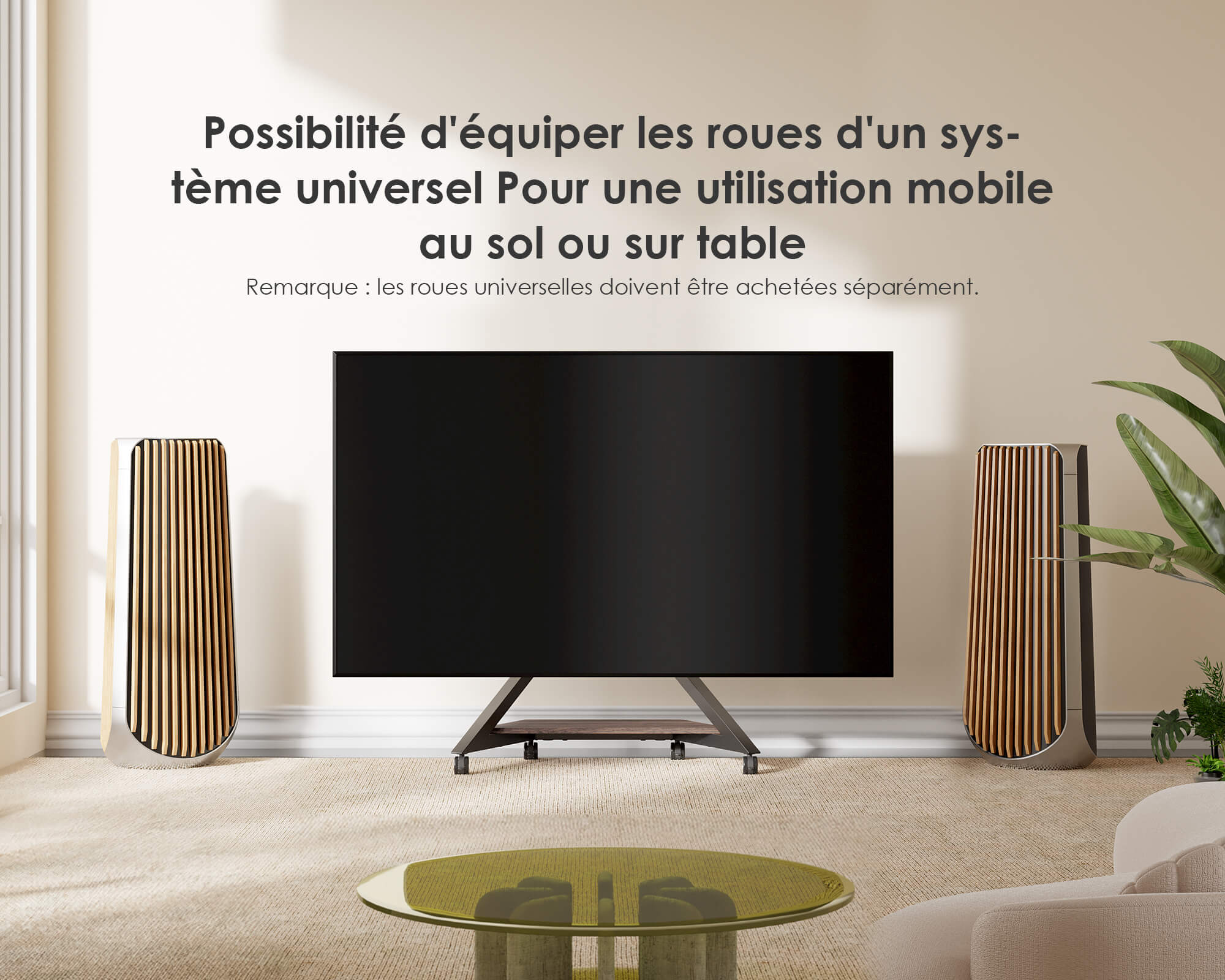 Possibilite d'équiper les roues d'un systeme universel Pour une utilisation obile au sol ou sur table